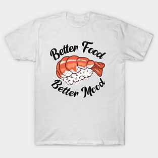 Better Food Better Mood T-Shirt